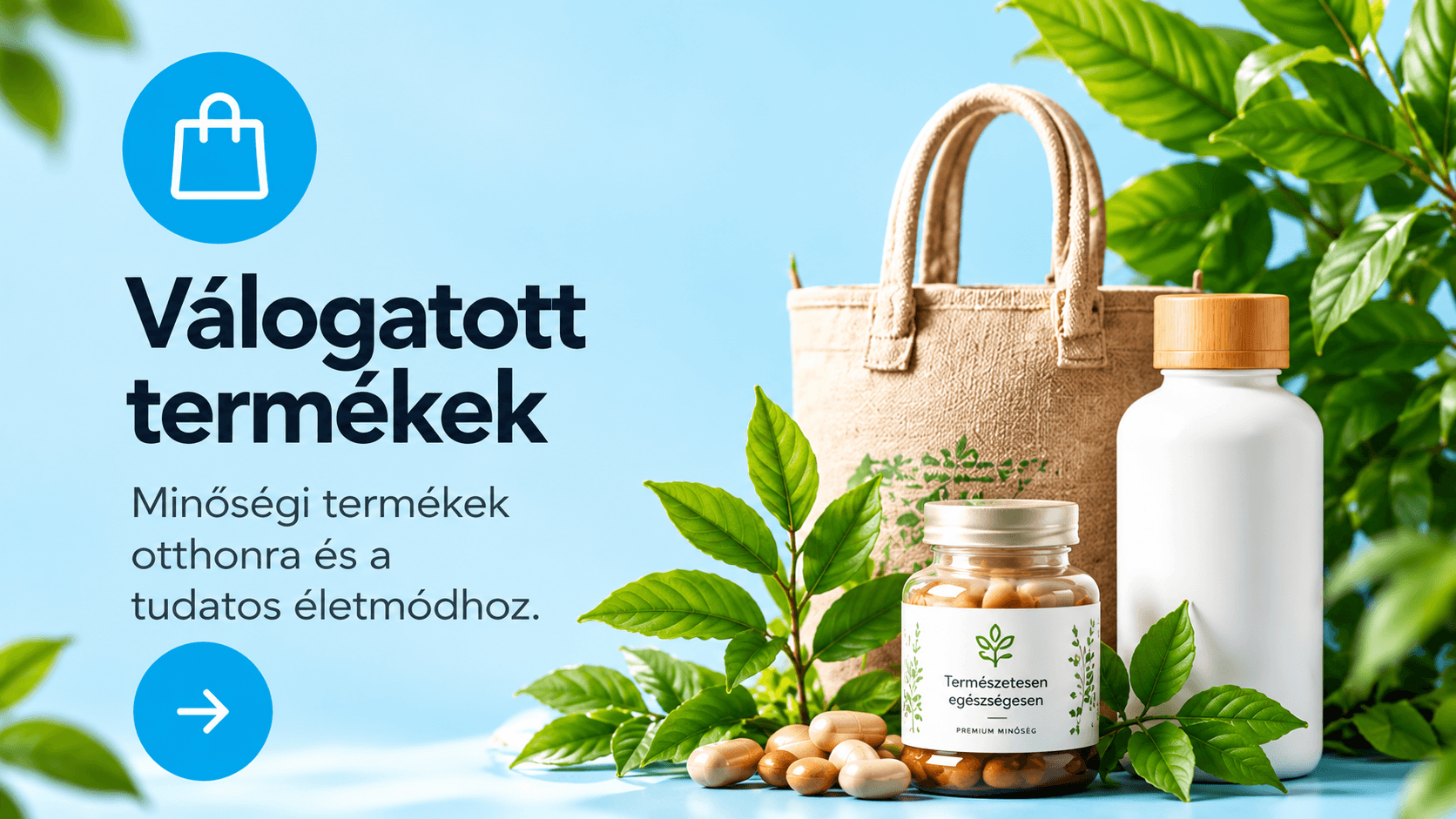 Válogatott termékek. Minőségi termékek otthonra és a tudatos életmódhoz.