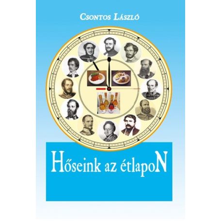 ÚJ! Csontos László: Hőseink az étlapoN KÖNYV